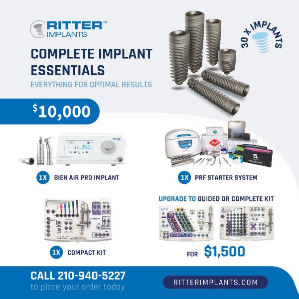 Introducing the Implant Essentials Package. Everything for optimal results: 30 Grade 5 Titanium Ritter Implants. Bien Air Pro Implant PRF Starter SystemCompact Surgical Kit  Upgrade to Guided or Complete Kit